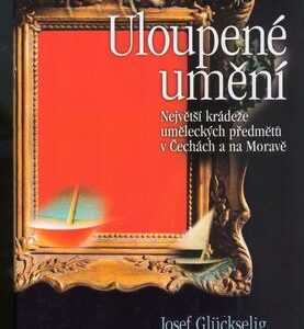Uloupené umění (Josef Glückselig) (česky)