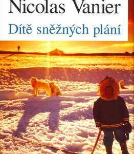 Dítě sněžných plání (Nicolas Vanier) (česky)