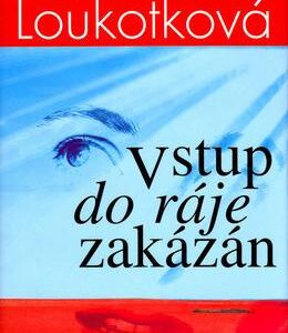 Vstup do ráje zakázán (Jarmila Loukotková) (česky)