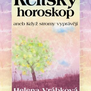 Keltský horoskop aneb Když stromy vyprávějí (Helena Vrábková) (česky)