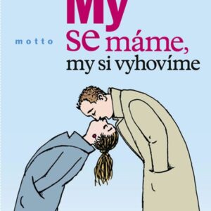 My se máme, my si vyhovíme (Miroslav Plzák) (česky)