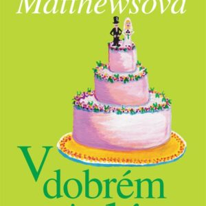V dobrém i zlém (Carole Matthews) (česky)
