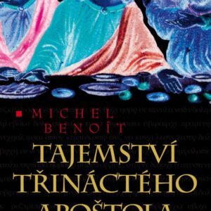 Tajemství třináctého apoštola (Michel Benoit) (česky)