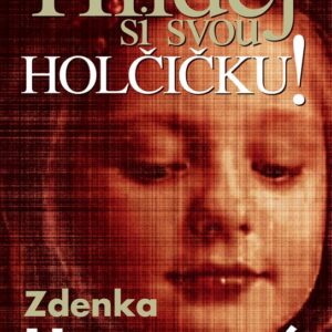 Hlídej si svou holčičku! (Zdenka Hamerová) (česky)