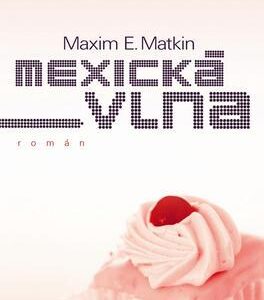 Mexická vlna (Maxim E. Matkin) (česky)