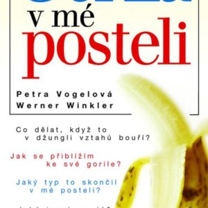 Gorila v mé posteli (Petra Vogelová) (česky)