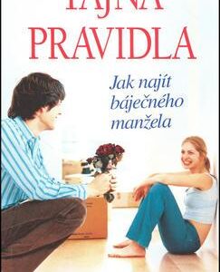 Tajná pravidla, jak najít báječného manžela (Sherrie Schneider) (česky)