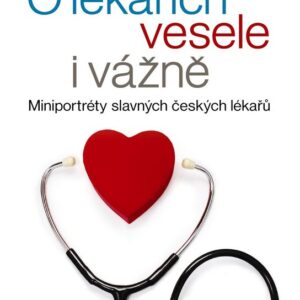 O lékařích vesele i vážně - aneb Miniportréty slavných českých lékařů (Svatopluk Káš) (česky)