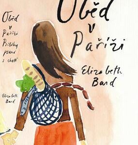 Oběd v Paříži (Elizabeth Bard) (česky)