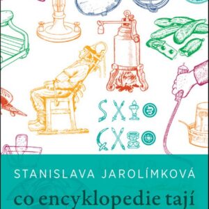 Co encyklopedie tají a co my prozradíme (Stanislava Jarolímková) (česky)