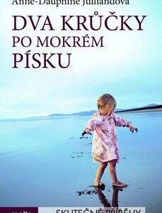 Dva krůčky po mokrém písku (Anne-Dauphine Julliandová) (česky)