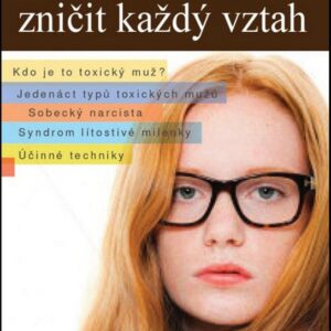 Muži, kteří dokážou zničit každý vztah (Lillian Glass) (česky)