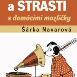 Slasti a strasti s domácími mazlíčky (Šárka Navarová) (česky)