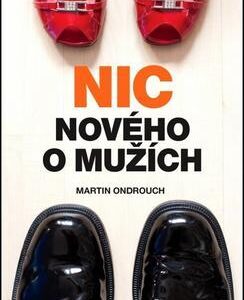Nic nového o mužích (Martin Ondrouch) (česky)
