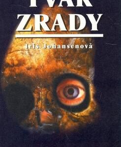 Tvář zrady (Iris Johansenová) (česky)