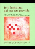 Je-li láska hra, pak má tato pravidla (Chérie Carter-Scott) (česky)
