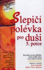Slepičí polévka pro duši - 5. porce (Jack Canfield,Mark Victor Hansen) (česky)