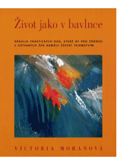 Život jako v bavlnce (Sarah Moranová) (česky)