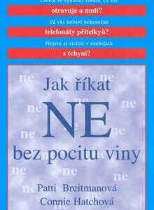 Jak říkat "ne" bez pocitu viny (Patti Breitman,Connie Hatch) (česky)