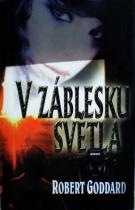 V záblesku světla (Robert Goddard) (česky)