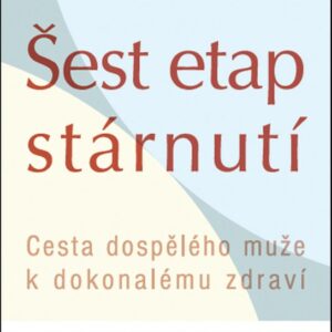 Zdravý muž Šest etap stárnutí (Ken Winston Caine) (česky)