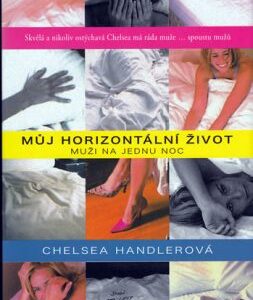 Můj horizontální život - Muži na jednu n (Handler Chelsea) (česky)