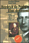 Heydrich do Prahy - Eliáš do vězení (Eliášová, Jaroslava) (česky)