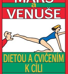 Mars a venuše - Dietou a cvičením k cíli (John Gray) (česky)