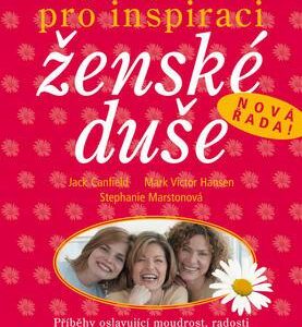 Slepičí polévka pro inspiraci ženské duše (Jack Canfield) (česky)