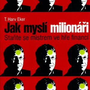 Jak myslí milionáři (Harv Eker) (česky)
