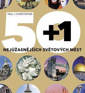 50+1 nejúžasnějších světových měst (Paul Christopher) (česky)