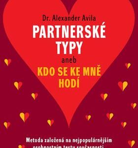 Partnerské typy aneb Kdo se ke mě hodí (Avila, Alexander) (česky)