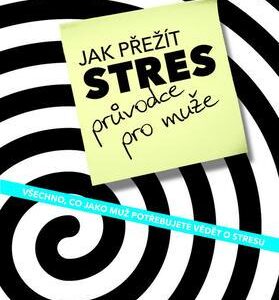 Jak přežít stres – průvodce pro muže (Georgia Witkinová) (česky)