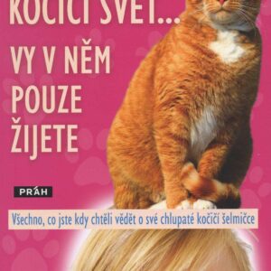 Tohle je kočičí svět... Vy v něm pouze žijete (Justine Leeová) (česky)