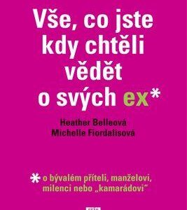 Vše, co jste kdy chtěli vědět o svých ex* (Belleová, Heather) (česky)