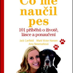 Slepičí polévka pro duši - Co mě naučil pes (Jack Canfield) (česky)