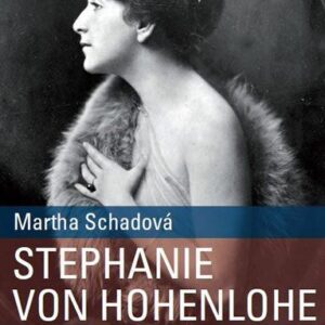 Stephanie von Hohenlohe (Martha Schadová) (česky)