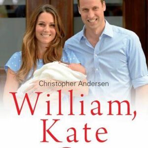 William, Kate a malý George (Christopher Andersen) (česky)