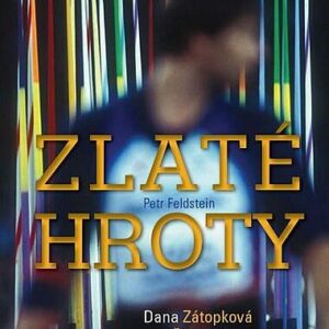 Zlaté hroty - Dana Zátopková, Jan Železný, Barbora Špotáková, Vítězslav Veselý (Petr Feldstein) (česky)