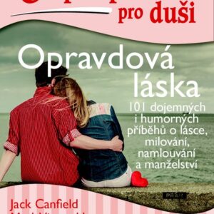 Slepičí polévka pro duši - Opravdová láska (Jack Canfield) (česky)