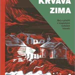 Krvavá zima - Boj o přežití v magických kulisách Islandu (Hildur Knútsdóttir) (česky)