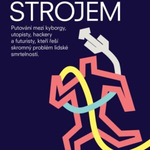 Být tak strojem (Mark O’Connell) (česky)