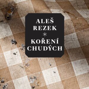 Koření chudých (Aleš Rezek) (česky)