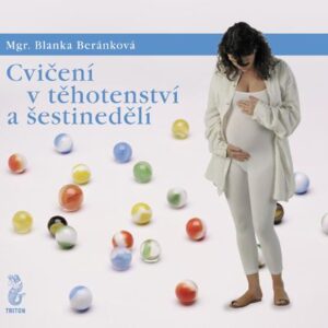Cvičení v těhotenství a šestinedělí (Beránková, Blanka) (česky)