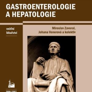 Gastroenterologie a hepatologie - Vnitřní lékařství. Postgraduální klinický projekt. (Miroslav Zavoral) (česky)