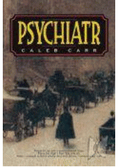 Psychiatr (Caleb Carr) (česky)