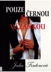 Pouze s černou vázankou (Julia Fentonová) (česky)