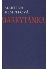 Markytánka (Martina Kempffová) (česky)