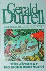Tři jízdenky do dobrodružství (Gerald Durrell) (česky)