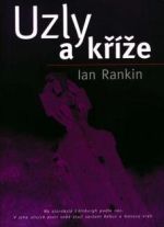 Uzly a kříže (Ian Rankin) (česky)